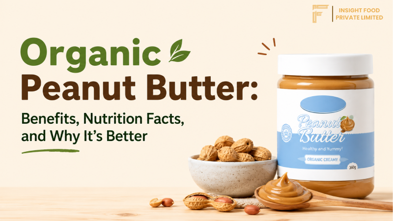 Organic Peanut Butter: Benefits, Nutrition Facts, and Why It's Better