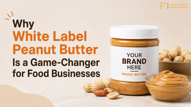 Why White Label Peanut Butter Is a Game-Changer for Food Businesses
