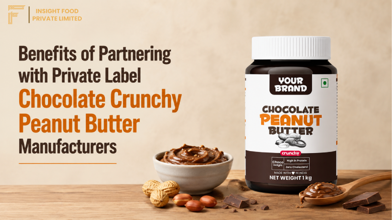 Benefits of Partnering with Private Label Chocolate Crunchy Peanut Butter Manufacturers